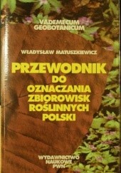 Okładka książki Przewodnik do oznaczania zbiorowisk roślinnych Polski Władysław Matuszkiewicz