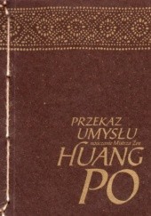 Okładka książki Przekaz umysłu nauczanie mistrza Zen Huang Po