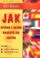 Okładka książki Jak szybko i łatwo nauczyć się języka Vera Felicitas Birkenbihl