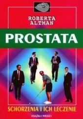 Okładka książki Prostata. Schorzenia i ich leczenie Roberta Altman