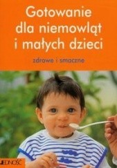 Okładka książki Gotowanie dla niemowląt i małych dzieci Magdalena Jałowiec-Sawicka
