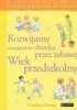 Okładka książki Rozwijamy umiejętności dziecka przez zabawę Wiek przedszkolny Caroline Young