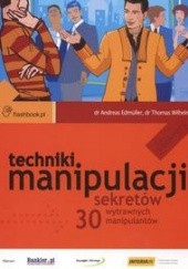 Okładka książki Techniki manipulacji 30 sekretów wytrawnych manipulantów Wilhelm Edmuller A. T.