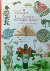Okładka książki Wielka ilustrowana księga snów Halina Płoszyńska, Bożena Różycka