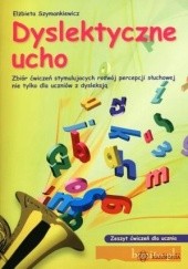 Dyslektyczne Ucho. Książka Dla Nauczyciela