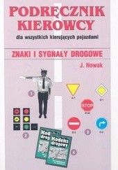 Okładka książki Podręcznik kierowcy dla wszystkich kierujących pojazdami Jarosław Nowak