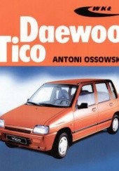 Okładka książki Daewoo Tico Antoni Ossowski