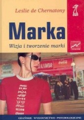 Okładka książki Marka. Wizja i tworzenie marki De Chernatony Leslie