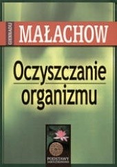 Okładka książki Oczyszczanie organizmu. Podstawy samouzdrawiania Giennadij Małachow