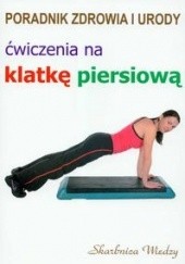 Okładka książki Ćwiczenia na klatkę piersiową Justyna Skubisz-Dąbrowska