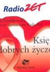 Okładka książki Księga dobrych życzeń. Radio Zet Beata Pawlikowska