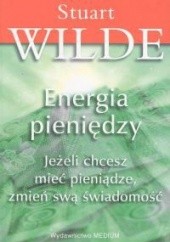 Okładka książki Energia pieniędzy Stuart Wilde