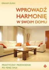 Okładka książki Wprowadź harmonię w swoim domu Graham Gunn