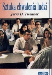 Okładka książki Sztuka chwalenia ludzi Jerry D. Twentier