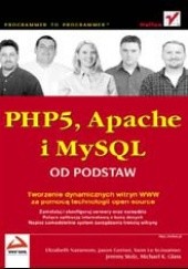 Okładka książki PHP5, Apache i MySQL. Od podstaw Jason Gerner, Michael K. Glass, Yann Le Scouarnec, Elizabeth Naramore, Jeremy Stolz