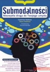 Okładka książki Submodalności. Niezwykła Droga Do Twojego Umysłu Steve Andreas, Connirae Andreas