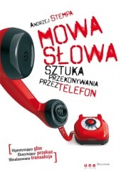 Okładka książki Mowa słowa. Sztuka przekonywania przez telefon Andrzej Stempa