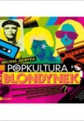 Okładka książki Popkultura Dla Blondynek (Editio) Michał Jędryka