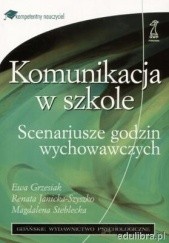 Okładka książki Komunikacja w szkole. Scenariusze godzin wychowawczych Ewa Grzesiak