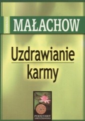 Okładka książki Uzdrawianie karmy Giennadij Małachow