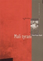 Okładka książki Mali tyrani Diane Purper-Ouakil