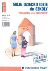 Okładka książki Moje dziecko idzie do szkoły Poradnik dla rodziców Magdalena Rudnicka