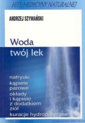 Okładka książki Woda twój lek Andrzej Szymański