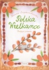 Okładka książki Polska Wielkanoc. Tradycje i przepisy Hanna Szymanderska