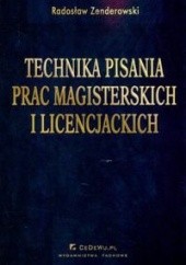 Okładka książki Technika pisania prac magisterskich i licencjackich Radosław Zenderowski