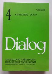 Okładka książki Dialog, nr 4 / kwiecień 2000 Oliver Bukowski, Zoltán Egressy, Redakcja miesięcznika Dialog, Andrzej Stasiuk, Olga Tokarczuk