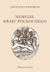 Okładka książki Nemezis kraju północnego Jakub Dusza Podhorecki