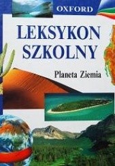 Okładka książki Leksykon szkolny. Planeta Ziemia praca zbiorowa