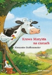 Okładka książki Krowa Matylda na czatach Alexander Steffensmeier