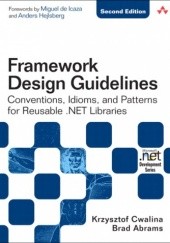 Okładka książki Framework Design Guidelines: Conventions, Idioms, and Patterns for Reusable .NET Libraries Brad Abrams, Krzysztof Cwalina