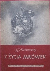 Okładka książki Z życia mrówek Janina Dobrzańska, Jan Wojciech Dobrzański