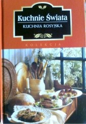 Okładka książki Kuchnie świata. Kuchnia rosyjska Marta Orłowska