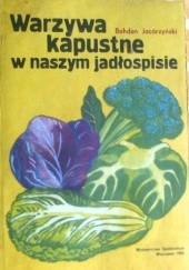 Okładka książki Warzywa kapustne w naszym jadłospisie Bohdan Jacórzyński
