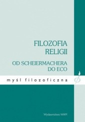 Okładka książki Filozofia religii od Schleiermachera do Eco praca zbiorowa