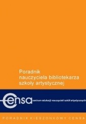 Okładka książki Poradnik nauczyciela bibliotekarza szkoły artystycznej Wiesława Krynicka, Mirosława Majewska