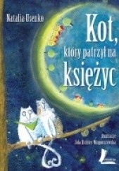 Okładka książki Kot, który patrzył na księżyc Jola Richter-Magnuszewska, Natalia Usenko