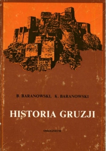 Okładka książki Historia Gruzji Bohdan Baranowski, Krzysztof Tadeusz Baranowski