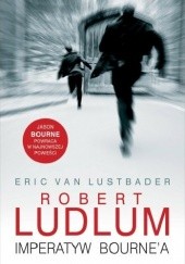 Okładka książki Imperatyw Bourne’a Robert Ludlum, Eric van Lustbader