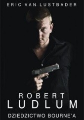 Okładka książki Dziedzictwo Bourne'a Robert Ludlum, Eric van Lustbader