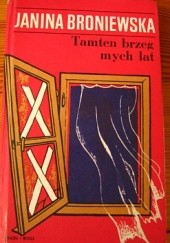 Okładka książki Tamten brzeg mych lat Janina Broniewska