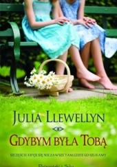 Okładka książki Gdybym była Tobą Julia Llewellyn