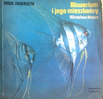 Okładka książki Akwarium i jego mieszkańcy Mirosław Huszcz