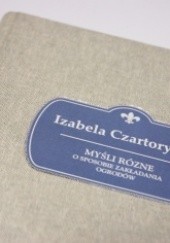 Okładka książki Myśli różne o sposobie zakładania ogrodów Izabela Czartoryska