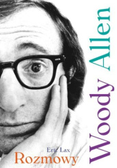 Okładka książki Woody Allen. Rozmowy Eric Lax