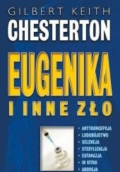 Okładka książki Eugenika i inne zło Gilbert Keith Chesterton
