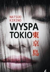 Okładka książki Wyspa Tokio Natsuo Kirino